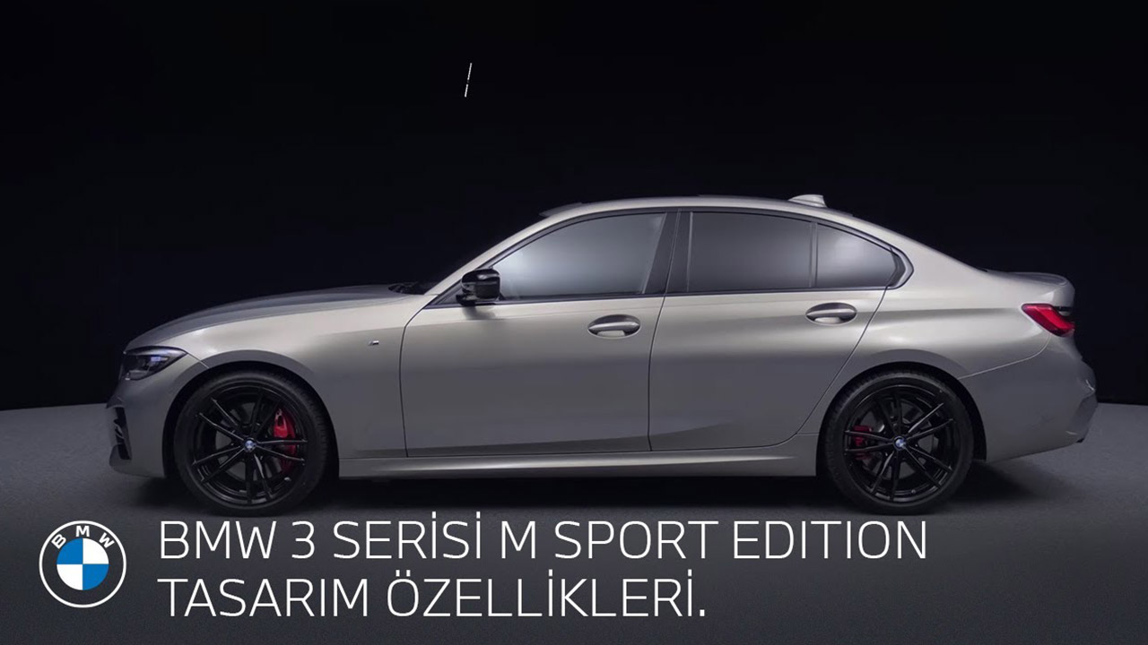 BMW 3 SERİSİ M SPORT EDITION TASARIM ÖZELLİKLERİ | BMW Türkiye BMW 3 SERİSİ M SPORT EDITION TASARIM ÖZELLİKLERİ | BMW Türkiye