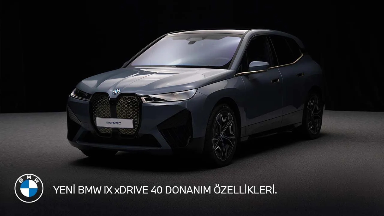 YEni BMW iX xDrive 40 Donanım Özellikleri | BMW Türkiye YEni BMW iX xDrive 40 Donanım Özellikleri | BMW Türkiye